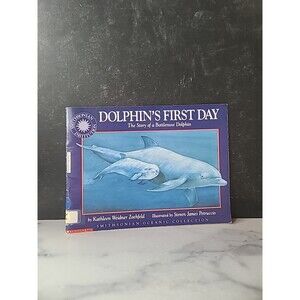 Dolphin's First Day By Kathleen Weidner Zoehfeld